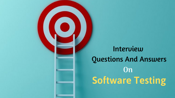 Top Interview Questions  On Software Testing