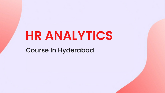 HR Analytics Course in Hyderabad